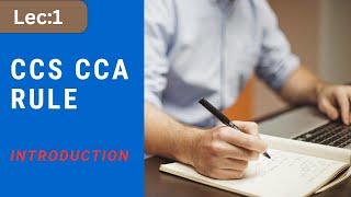 CCS CCA RULES || LEC 1 || Introduction