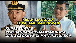 KISAH MANDALA: Kupas Tuntas Perjuangan R.E. Martadinata dan Sosoknya di Mata Keluarga