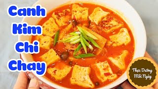 Cách nấu Canh Kim Chi Chay ngon đơn giản tại nhà