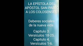 Deberes sociales de la nueva vida. Santa Biblia. Colosenses. capitulo 3. Vers 19-25. Cap 4. Vers 1-6