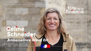 Fête de la science - Céline Schneider, ambassadrice Grand Est - #FDS2022