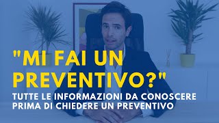 "Mi fai un preventivo?" - Tutte le informazioni da conoscere...