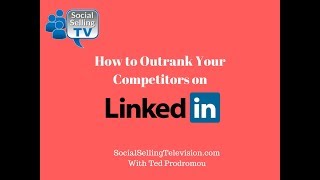 How to Outrank Your Competitors on LinkedIn