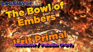 The Bowl of Embers - FFXIV - Primal Ifrit (Normal) - Gladiator / Paladin PoV