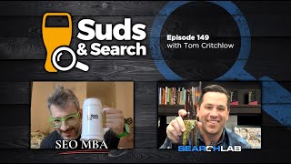 🍺🔍 Suds & Search 149 | Tom Critchlow,  Founder of SEO MBA