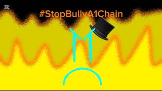 #StopBullyA1Chain