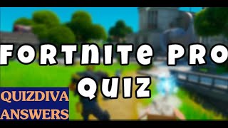 Fortnite Pro Quiz Answers Quizdiva | Fortnite Pro Quizdiva Answers 2020 | Fortnite Pro Quiz Answers