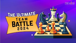 The Ultimate Team Battle 2024 | LIVE Chess Tournament |  Premier Chess Academy