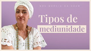 Quais tipos de mediunidade podemos ter?