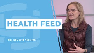 Health Feed - Flu, RSV and Vaccines