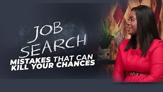 Job Search Mistakes That Can Kill Your Chances