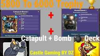 Bomb 💣 + Catapult Best Combo Deck 😱 Castle Crush 🏰5800 To 6000 Trophy Gameplay🏆@castlegamingbydz