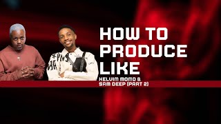 How to Produce like Kelvin Momo & Sam Deep Part 2 (Free FLP)