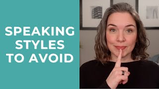 Speaking Styles to Avoid (and Why)