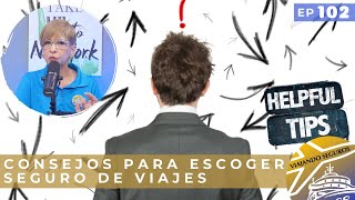 Consejos Para Escoger Seguro de Viajes / Viajando Seguros EP 102