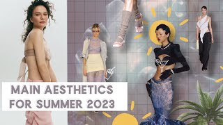 6 MAIN Aesthetics of Summer 2023