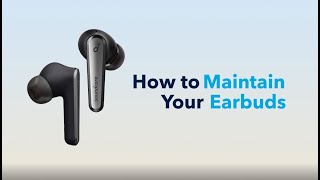 Liberty Air 2 Pro - How to Maintain Your Earbuds