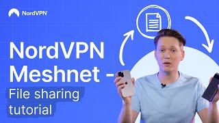 How to use NordVPN’s Meshnet | File sharing tutorial