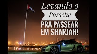 Vamos jantar? - Passeando de Porsche em Sharjah!