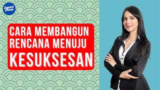 Cara Membangun Rencana Menuju Kesuksesan