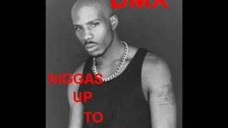 Old DMX - Niggas Up To No Good Unreleased