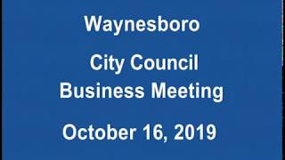 October 16, 2019 Waynesboro, VA City Council Regular Business Meeting