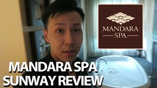 MANDARA SPA SUNWAY REVIEW | VLOG 018