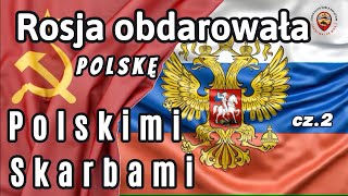 Rosja obdarowała Polskę polskimi skarbami....Grabieże sowieckie w Polsce