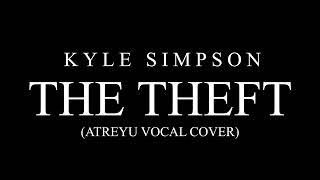 Kyle Simpson - The Theft (Atreyu Vocal Cover)