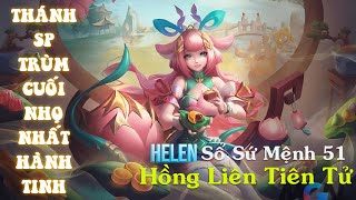 Helen Hồng Liên Tiên Tử Skin Mới Sổ Sứ Mệnh 51 Phun Phép Khi Đi SP Người Cuối Cùng Kết Thúc Cuộc Vui