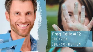 Grenzen überschreiten - Frag Felix #12