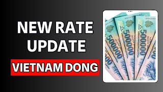 Vietnamese Dong✅Vietnamese Dong exchange rate 2024 / VND value / 7/8/2024