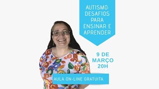 AUTISMO: DESAFIOS PARA ENSINAR E APRENDER