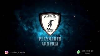 Playmaker Armenia New Intro