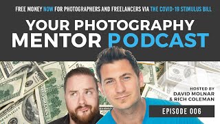 FREE MONEY NOW for Photographers and Freelancers via the COVID-19 Stimulus Bill | YPM Podcast 006