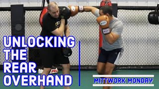 Unlocking The Rear Overhand Punch (Mittwork Monday)