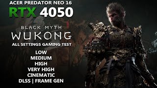 BLACK MYTH WUKONG - RTX 4050 | ALL SETTINGS GAMING TEST | Acer Predator Neo 16 RTX 4050 |