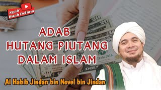 ADAB HUTANG PIUTANG DALAM ISLAM - AL HABIB JINDAN BIN NOVEL BIN JINDAN