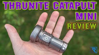 Thrunite Catapult Mini Review (680 Lumens, 89,000 Candela, 18350)