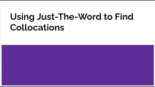 Finding Common Collocations Using 'Just-the-Word' Collocation Finder