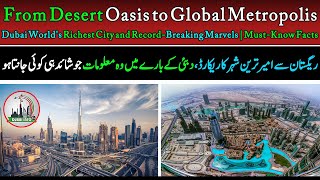 How Dubai Becomes World's Richest City and Record Breaking Marvels |Dubai Info