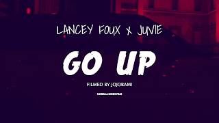 LANCEY FOUX X JUVIE  - GO UP (OFFICIAL VIDEO)