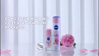 TỰ TIN TRONG TỪNG CÁI CHẠM VỚI SERUM NGĂN MÙI HƯƠNG HOA NIVEA MỚI!