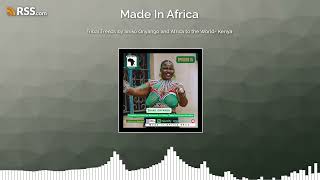 Tribal Trends by Shiko Onyango and Africa to the World- Kenya #podcast