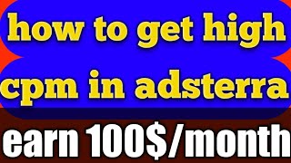 how to get high CPM in adsterra | high CPM ads in adsterra | adsterra cpm unlimited trick