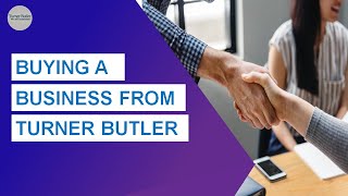 Buying a Business from Turner Butler