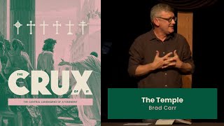 The Crux of It: The Temple (Sacrifice) | Brad Carr