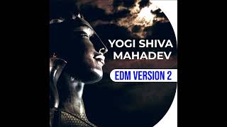 Yogi Shiva Mahadev EDM Version 2