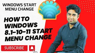 How to Windows 8 .1 - 10 -11  Start Menu  Change