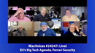 MacVoices #24247: Live! - EU's Big Tech Agenda, Ferrari Security